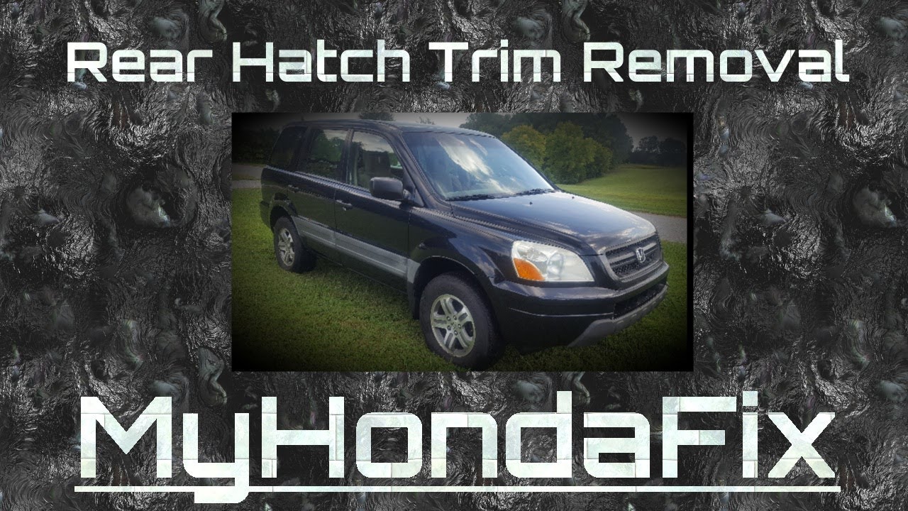 Rear Hatch Trim Removal (2005 Honda Pilot) MyHondaFix