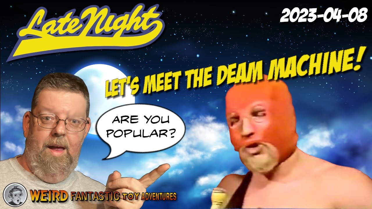 Late Night - 20230408 - Let's Meet the Dream Machine!