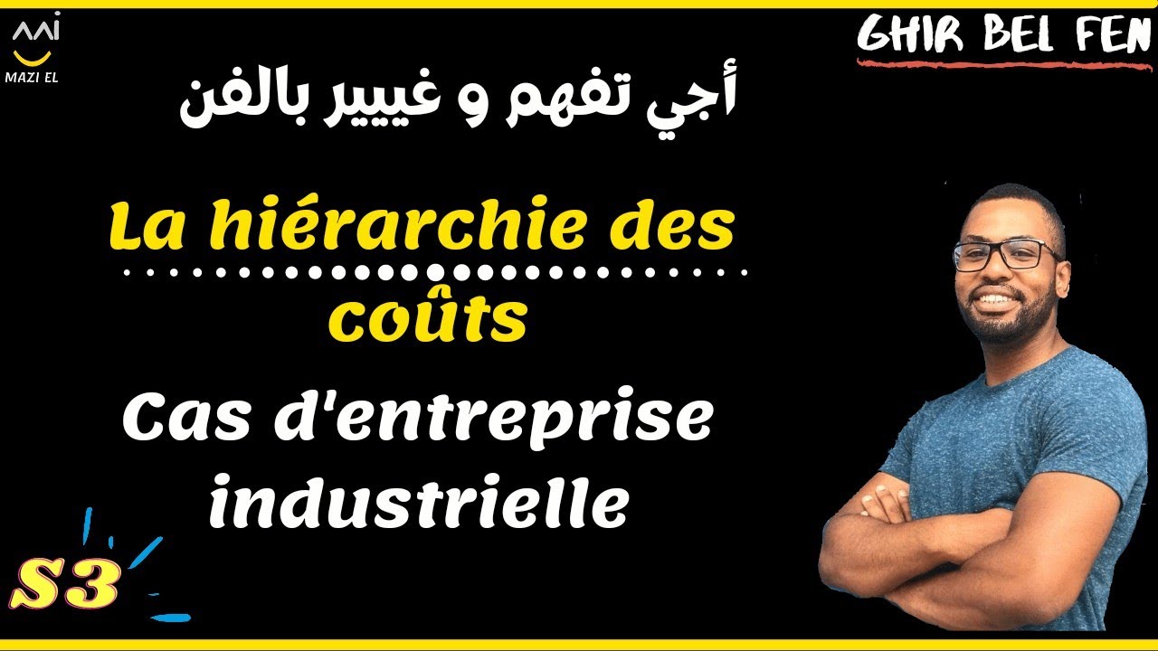 la comptabilité analytique :(séance 10) la hiérarchie des coûts / cas d'une entreprise industrielle