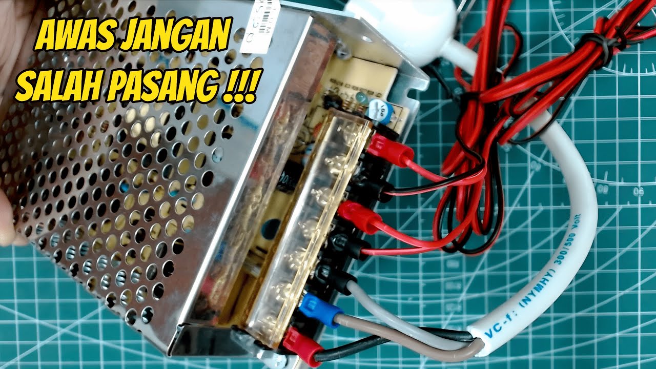 PENGKABELAN POWER SUPPLY 12V 5A | AWAS BANYAK YANG SALAH PASANG
