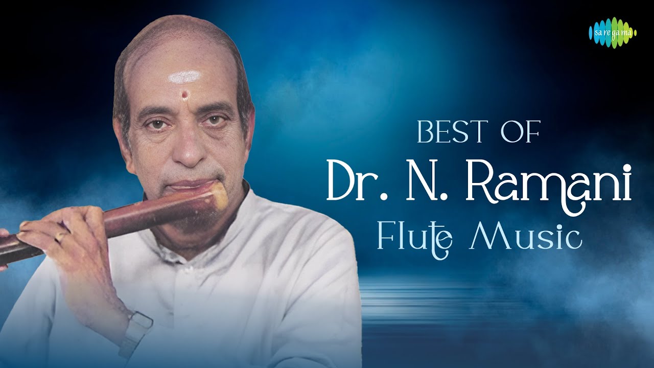 Best Of Dr. N. Ramani Flute Music | Tyagaraja | Vara Ragalaya | Raghunandana | Carnatic Instrumental