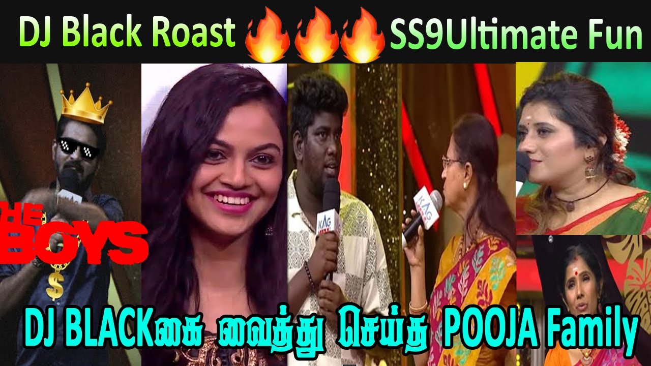 DJ Black Roast 🔥🔥 வைத்து செய்யப்பட்ட DJ Black SS9 Ultimate Fun makapa Thug life Boys Pooja Priyanka