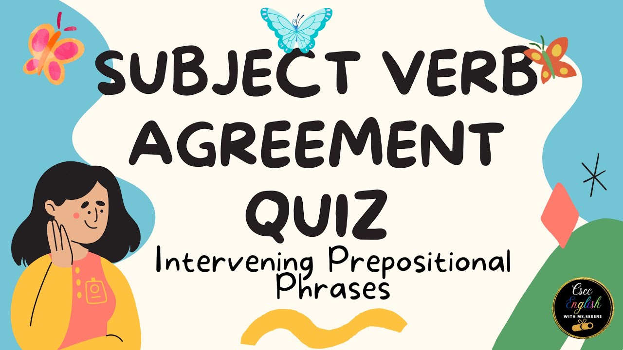 Subject Verb Agreement||Intervening Prepositional Phrases