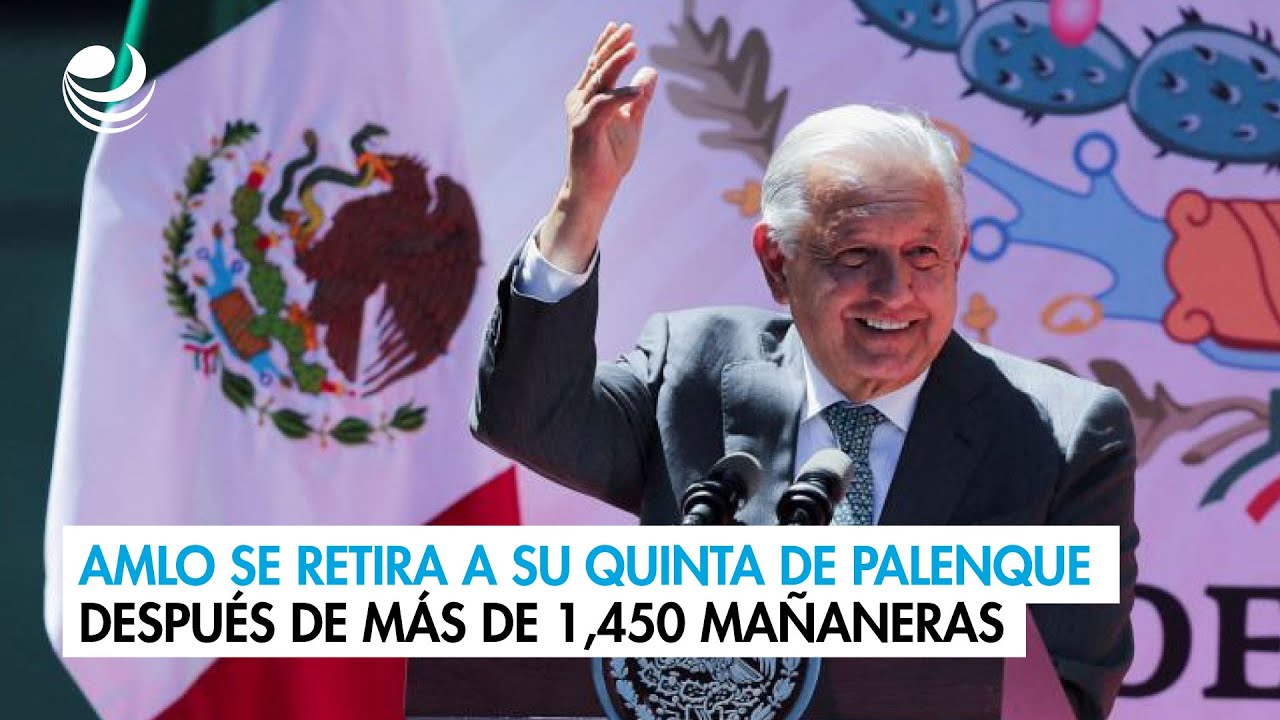 AMLO se retira a su quinta de Palenque despu&eacute;s de m&aacute;s de 1,450 ma&ntilde;aneras