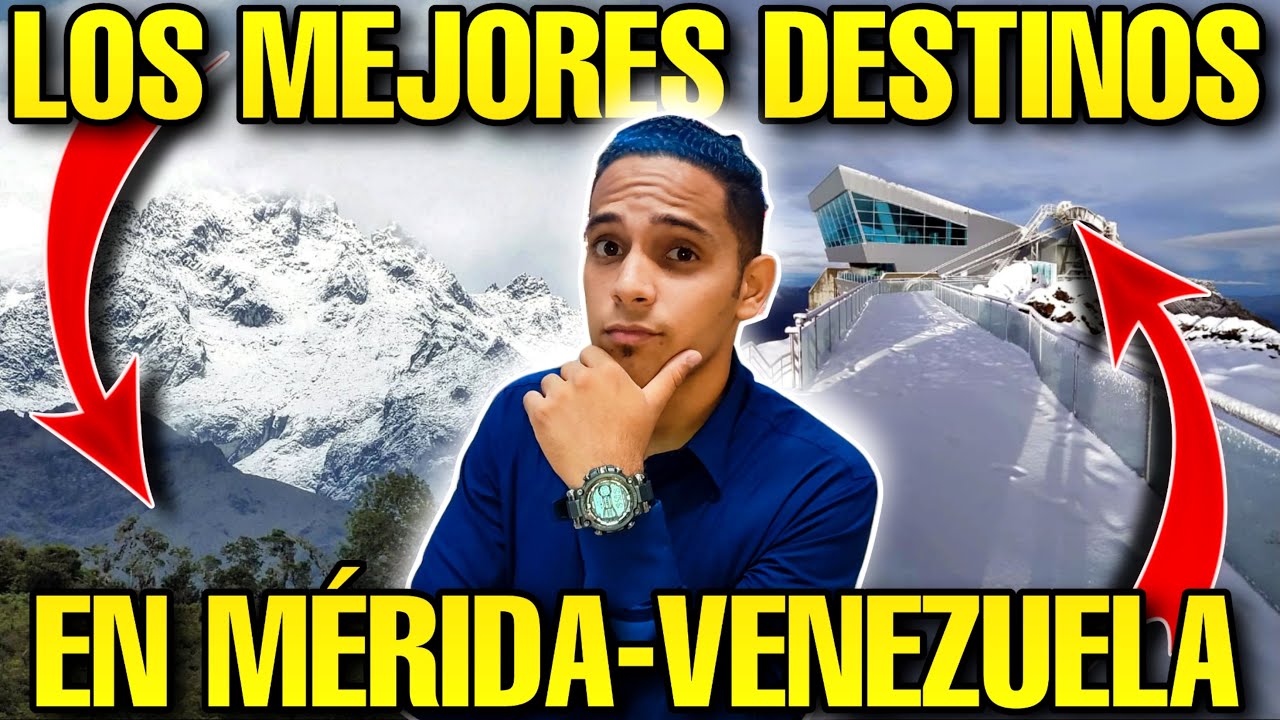 Estos son los 7 Mejores Destinos Tur&iacute;sticos en M&Eacute;RIDA, VENEZUELA 🇻🇪