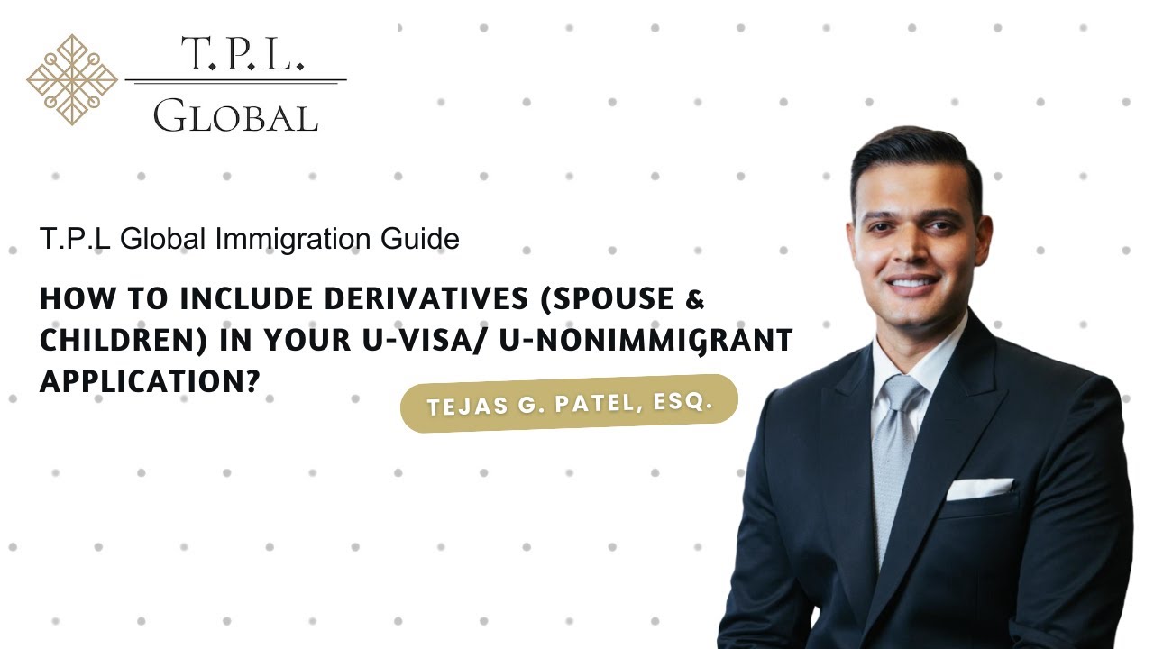 How to Include Derivatives (Spouse & Children) in Your U-Visa/ U-Nonimmigrant Application?