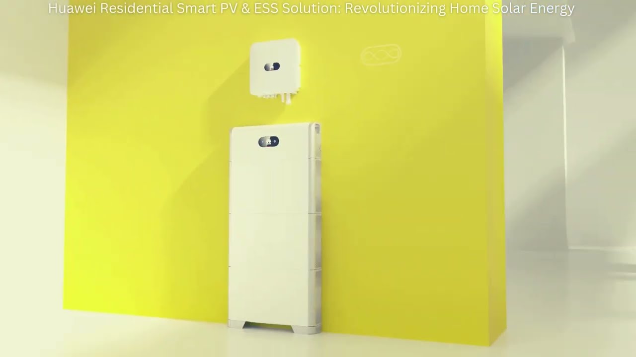 Huawei Residential Smart PV & ESS Solution: Revolutionizing Home Solar Energy