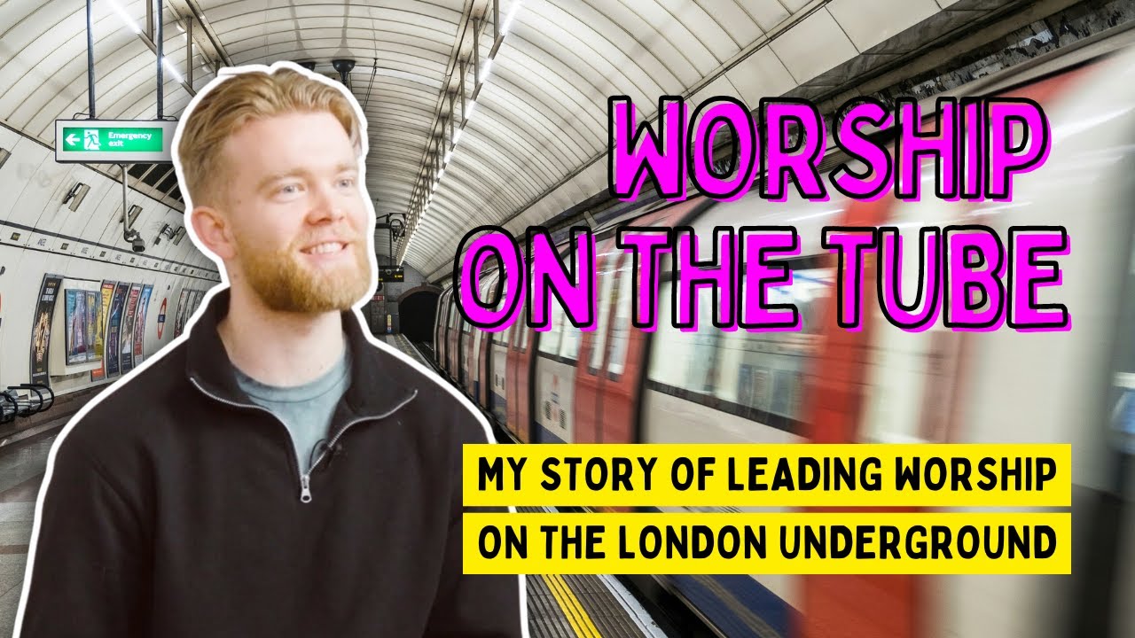 Worship on the Tube