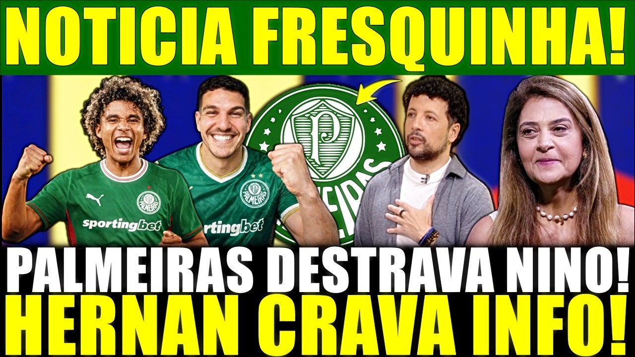 NOTICIA FRESQUINHA!! PALMEIRAS DESTRAVA NINO E BUSCA LATERAL! ANDRÉ HERNAN CRAVA INFORMAÇÃO!
