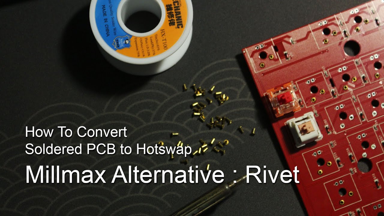 【Tutorial】How to Convert Soldered to Hotswap without Millmax (Using Rivet)