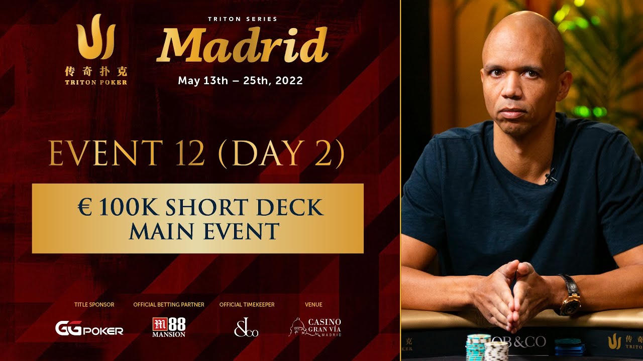 Triton Poker Madrid 2022 - Event #12 &euro;100K Short Deck Main Event - Day 2