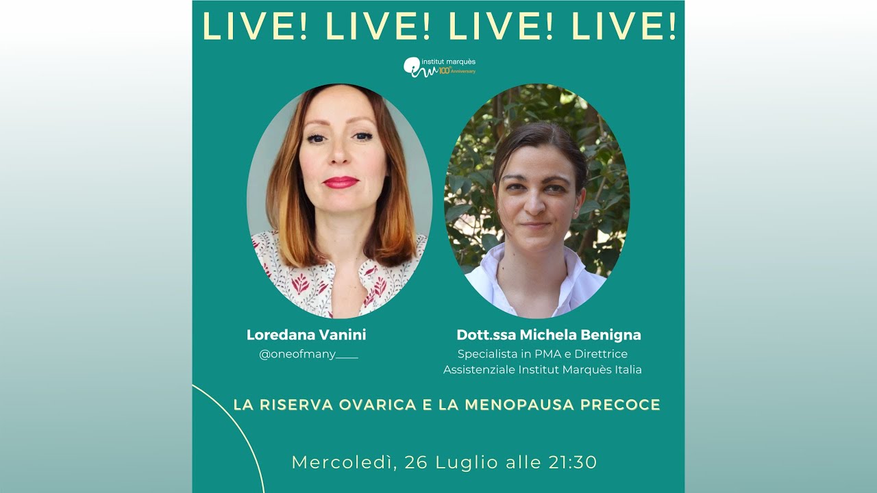 INSTITUT MARQUÈS - Riserva ovarica e menopausa precoce con la Dott.ssa Benigna e Loredana Vanini