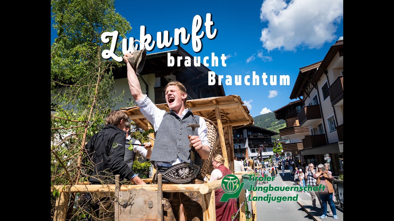 Zukunft braucht Brauchtum - Jungbauernschaft Landjugend Bezirk Kitzbühel
