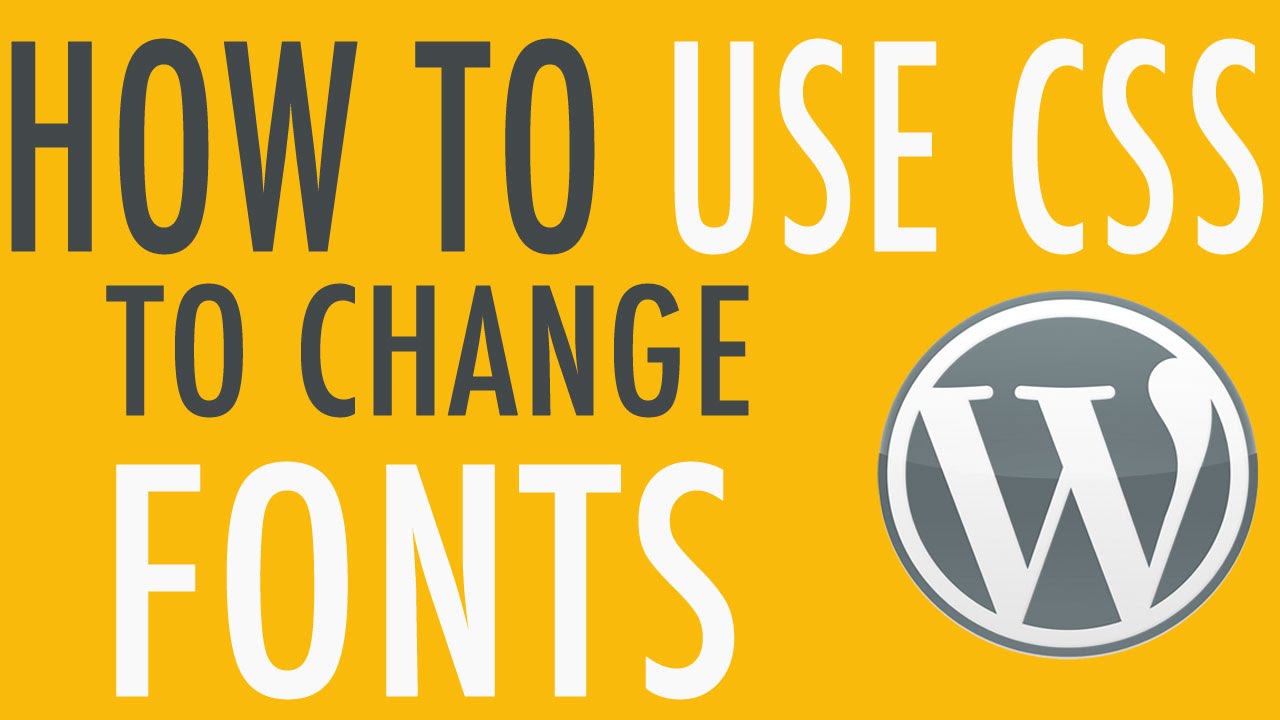 How to Change Fonts and Text with CSS in WordPress