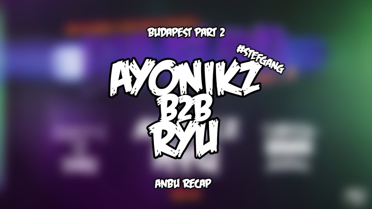 AYONIKZ B2B RYU LIVE SET AT BUDAPEST [ANBU RECAP]