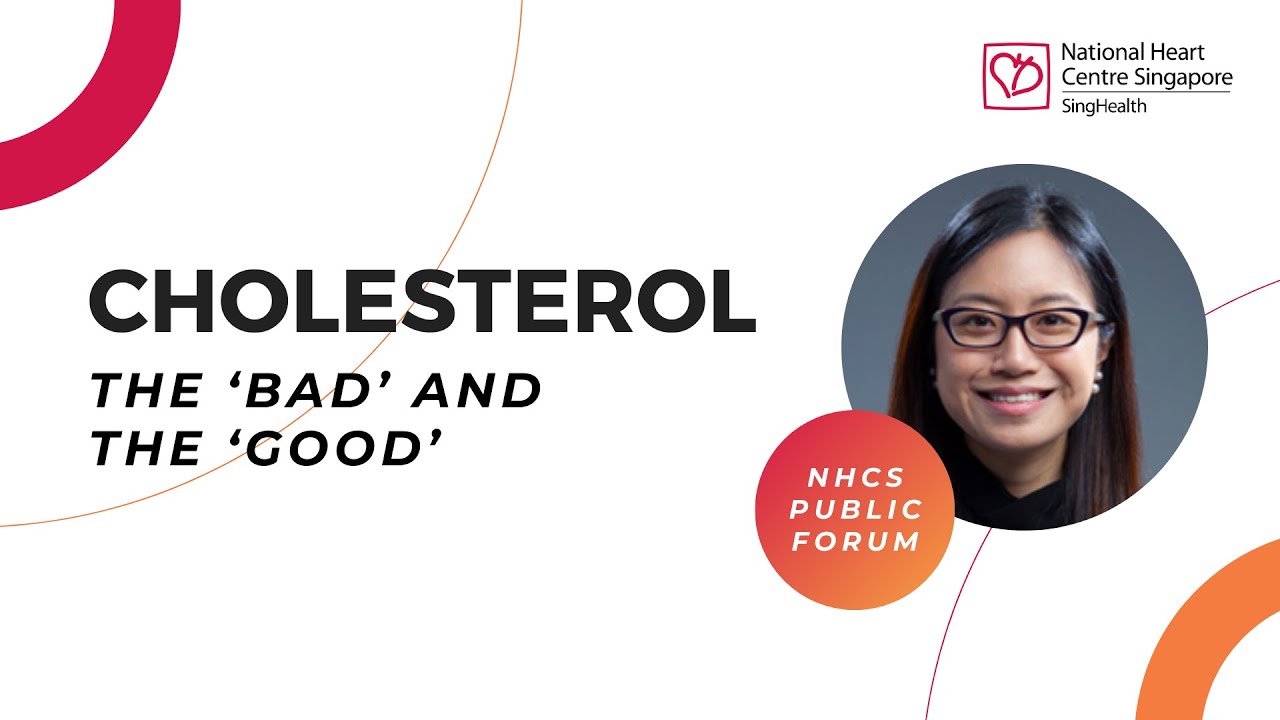 Cholesterol - the 'Bad' and the 'Good' - NHCS Public Forum Talk on 29 June 2024