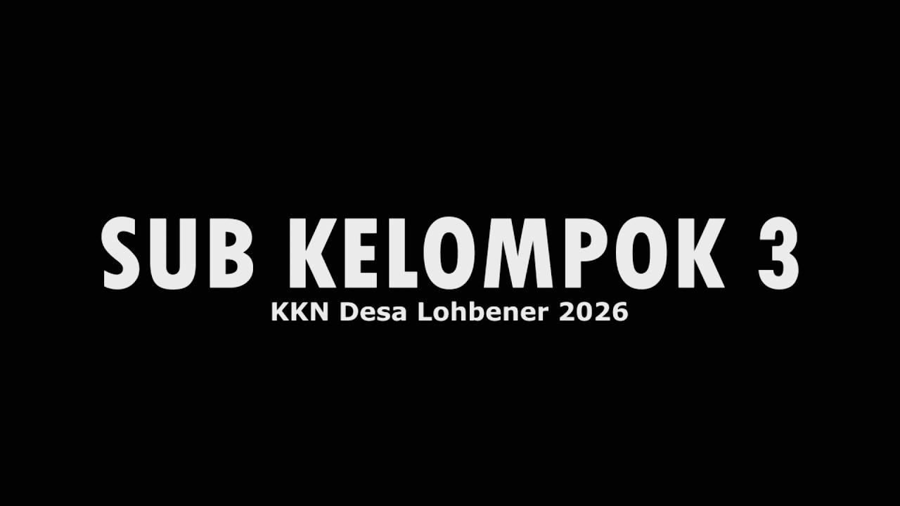 AFTER MOVIE SUB KELOMPOK 3 - KKN 123 UNPAD Desa Lohbener 2026