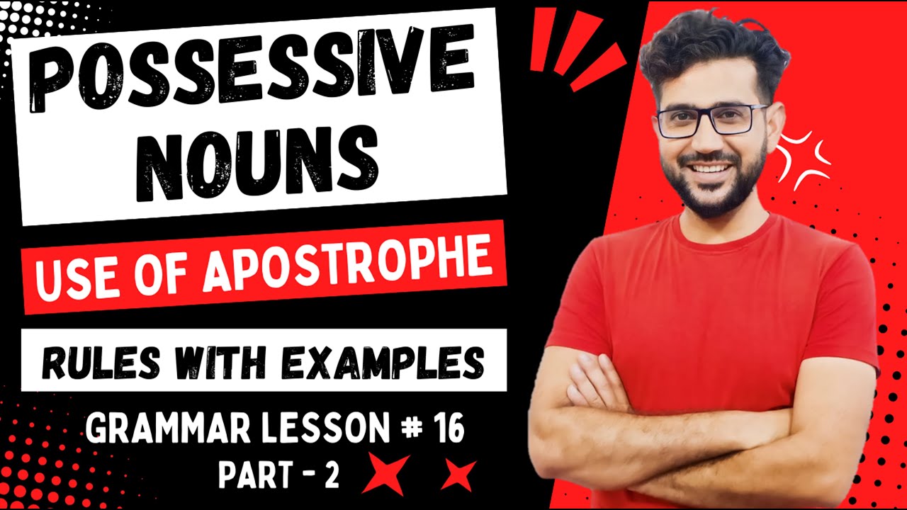 Possessive Nouns | Use of Apostrophe | Apostrophe Rules | Apostrophe s