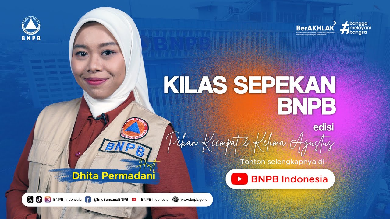 Kilas Sepekan BNPB - Pekan Keempat dan Kelima Agustus 2025