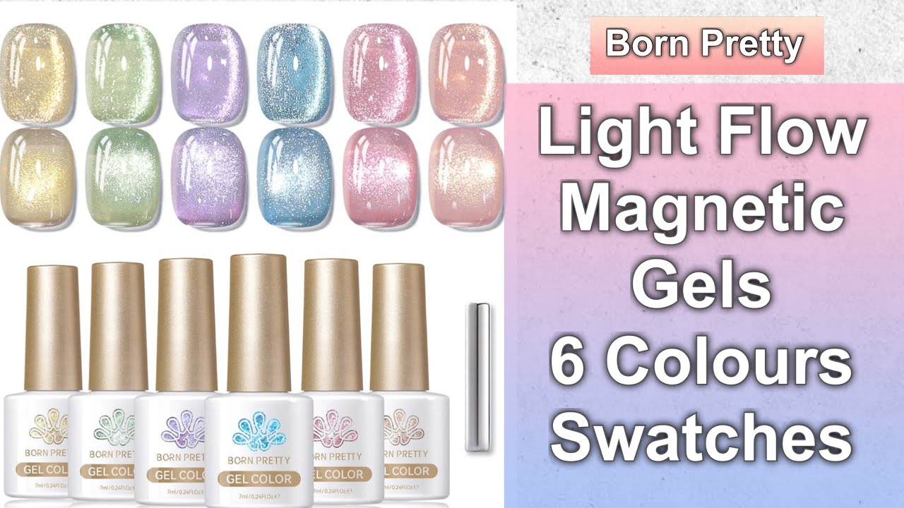 Born Pretty - Light Flow Magnetic Gels - 6 Colours Swatches & Review || 22% Discount Code MMX20