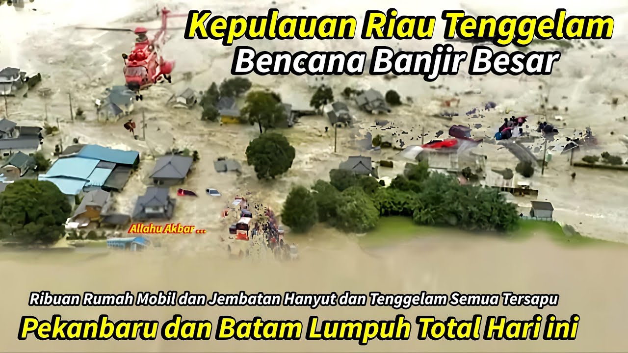 Riau Terendam Parah 13/12/2025: Bencana Banjir besar Pekanbaru & kota Batam Hari ini,Semua Lumpuh
