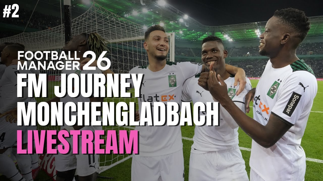 FM26 Journey - Memulai 1st Season Monchengladbach di Bundesliga