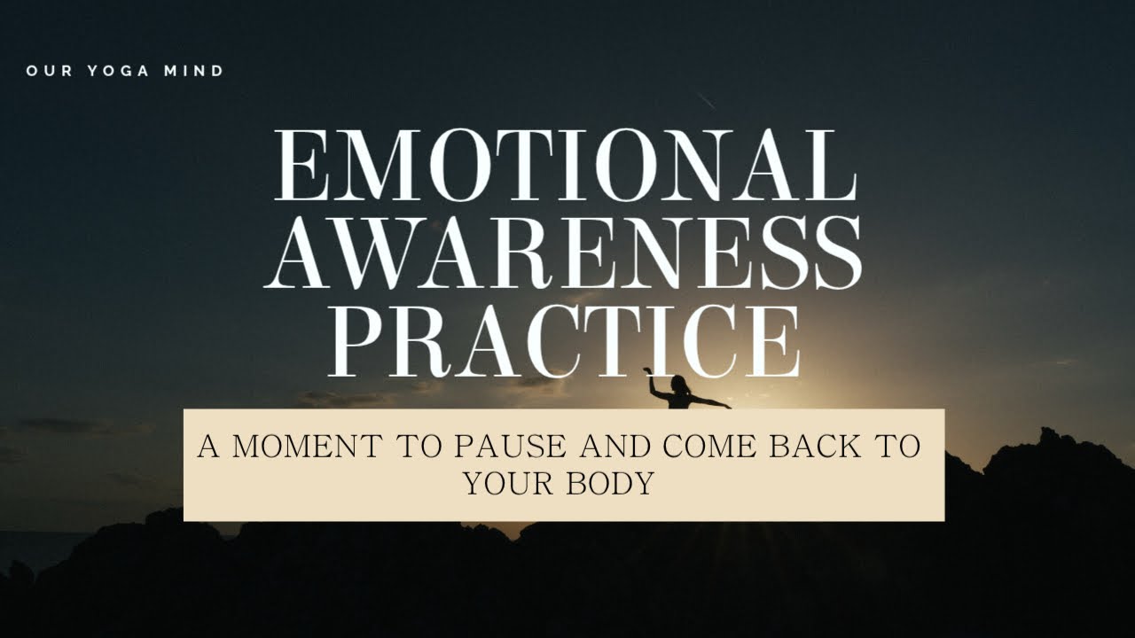 Short Emotional Awareness practice to come back to your body