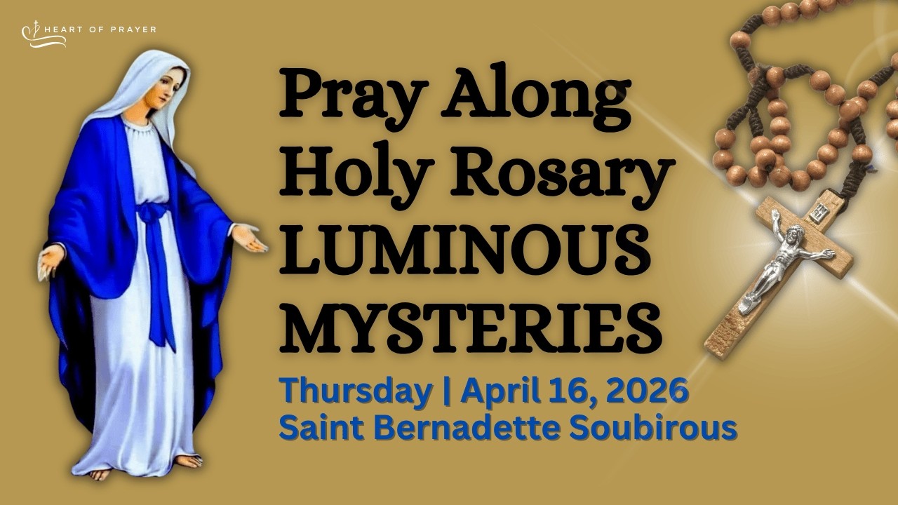 THURSDAY Holy Rosary 🙏🏼 Luminous Mysteries Pray Along Version | APRIL 16, 2026