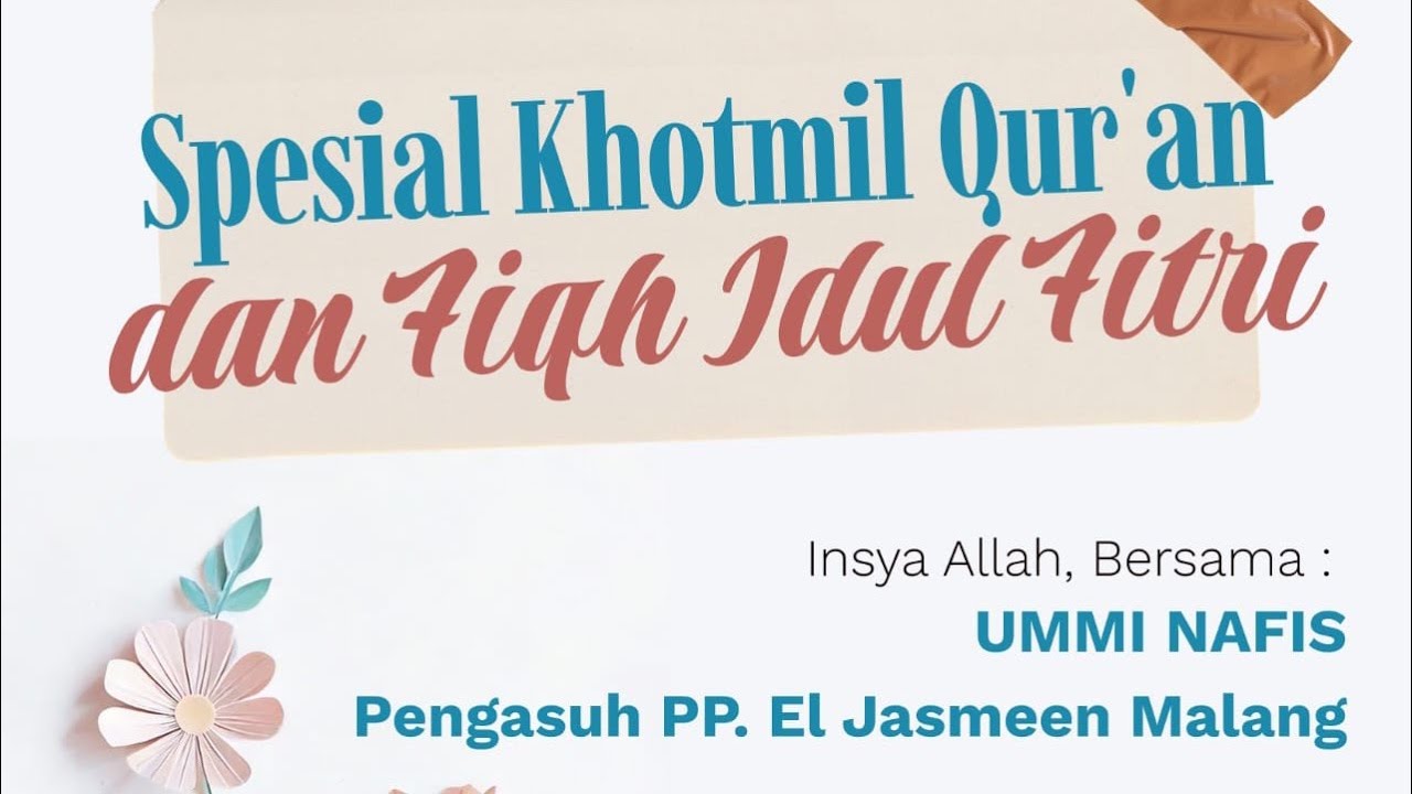 Kajian Rutin Muslimat bersama UMMI Nafisah (Spesial Khotmil Quran & Fiqih Idul Fitri)
