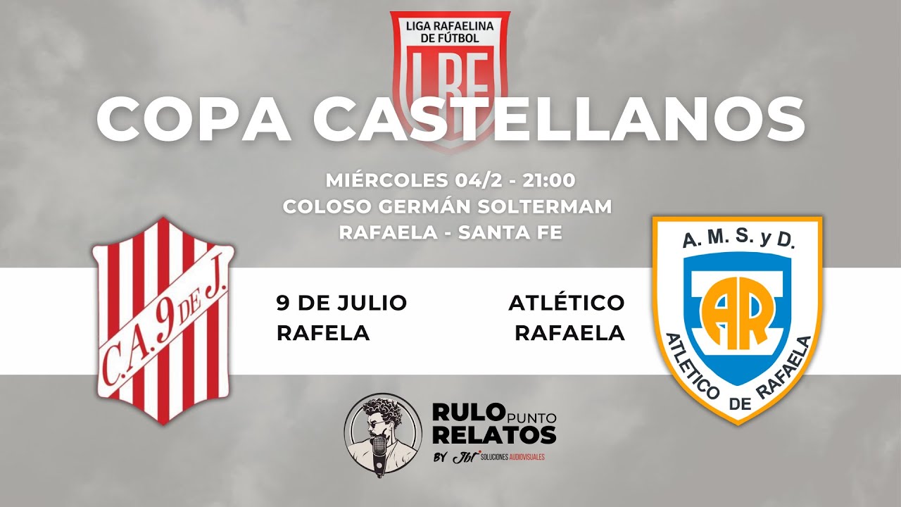 9 de Julio (Rafaela) 🆚 Atl&eacute;tico Rafaela | Primera Fase - Partido de Ida | Copa Castellanos