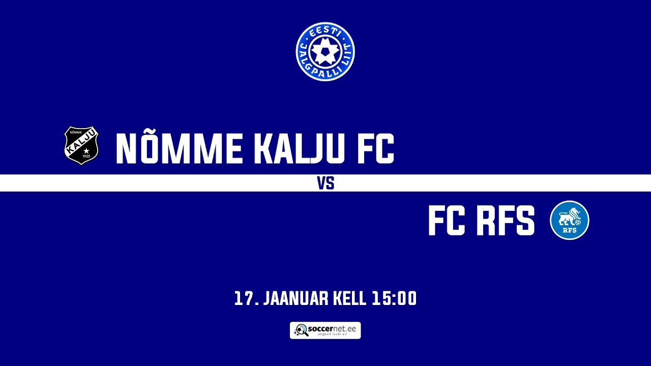 Nõmme Kalju FC - FC RFS, Sõprusmängud 1. voor