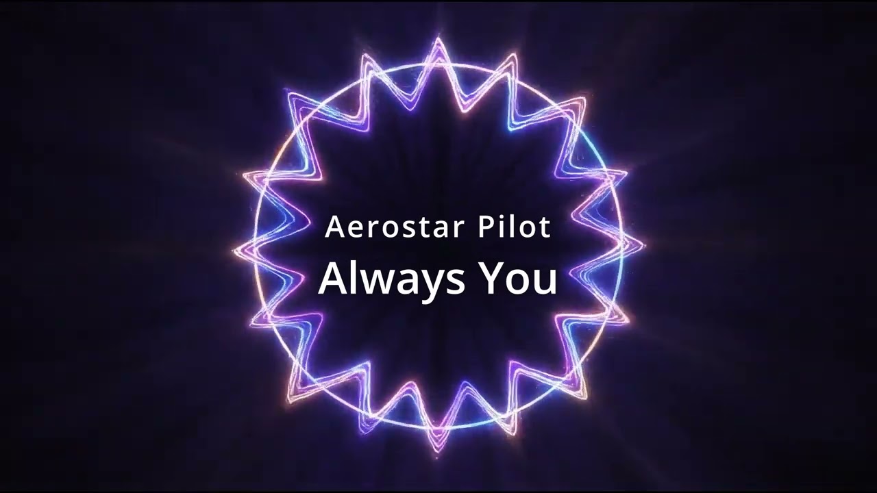 Aerostar Pilot – Always You | Uplifting Trance Anthem 2026
