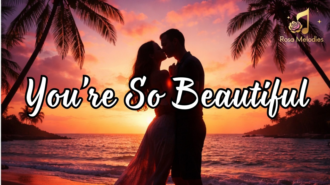 You&rsquo;re So Beautiful 🌹Emotional Romantic Love Song | Deep Love Ballad | Rosa Melodies