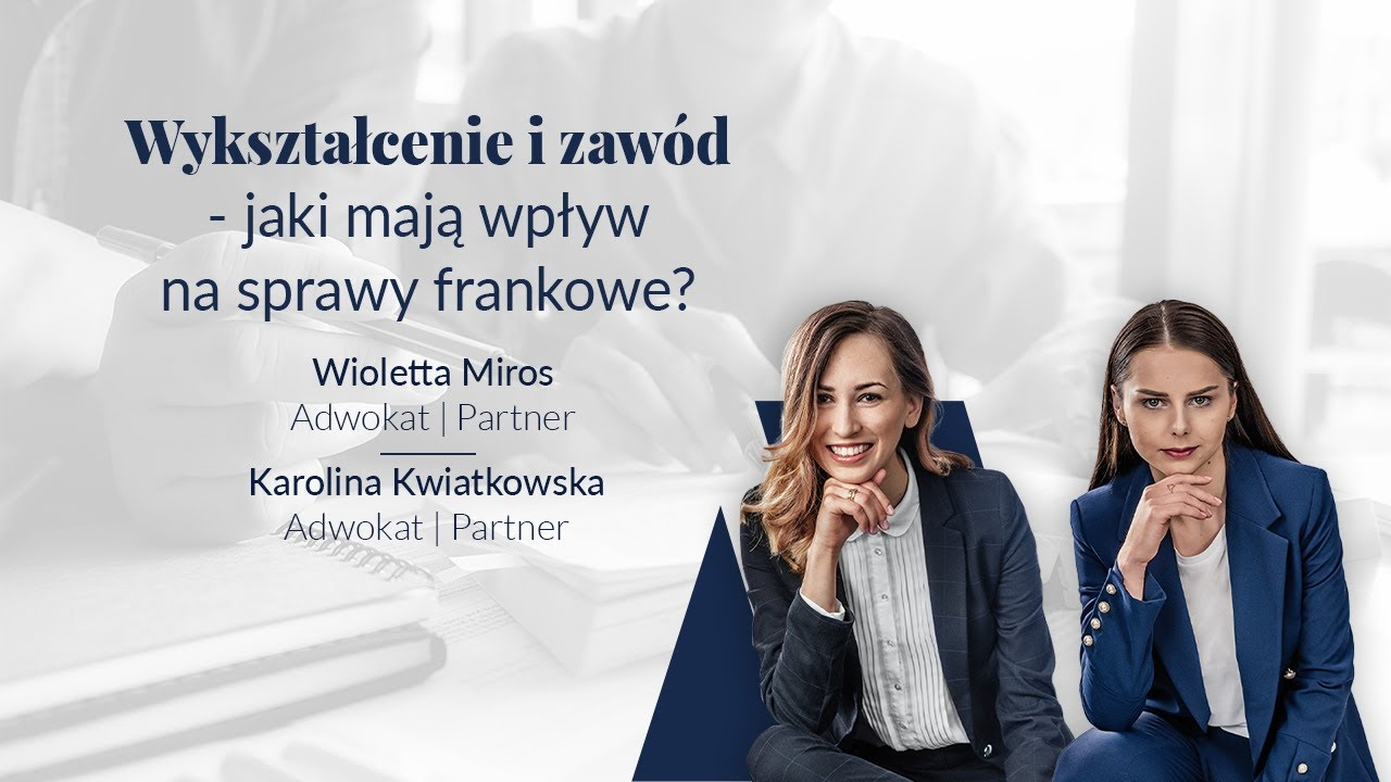 Wykształcenie i zaw&oacute;d - jaki mają wpływ na sprawy frankowe?