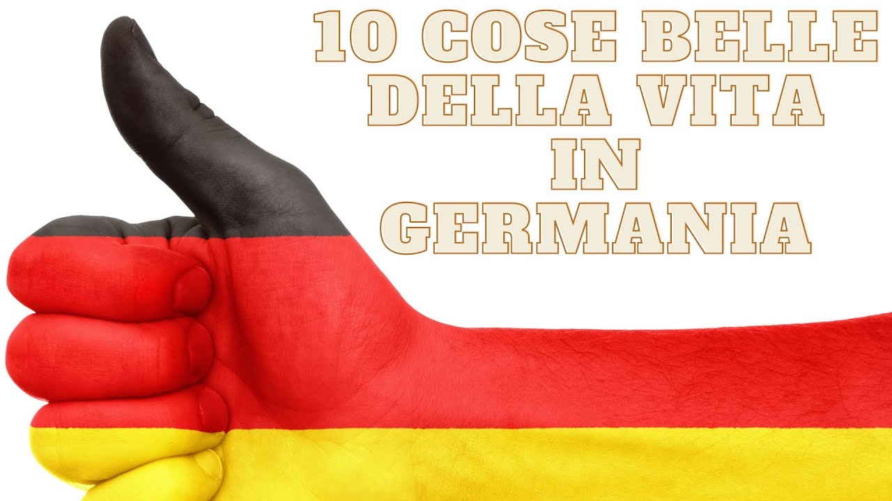 10 COSE CHE APPREZZO della VITA IN GERMANIA
