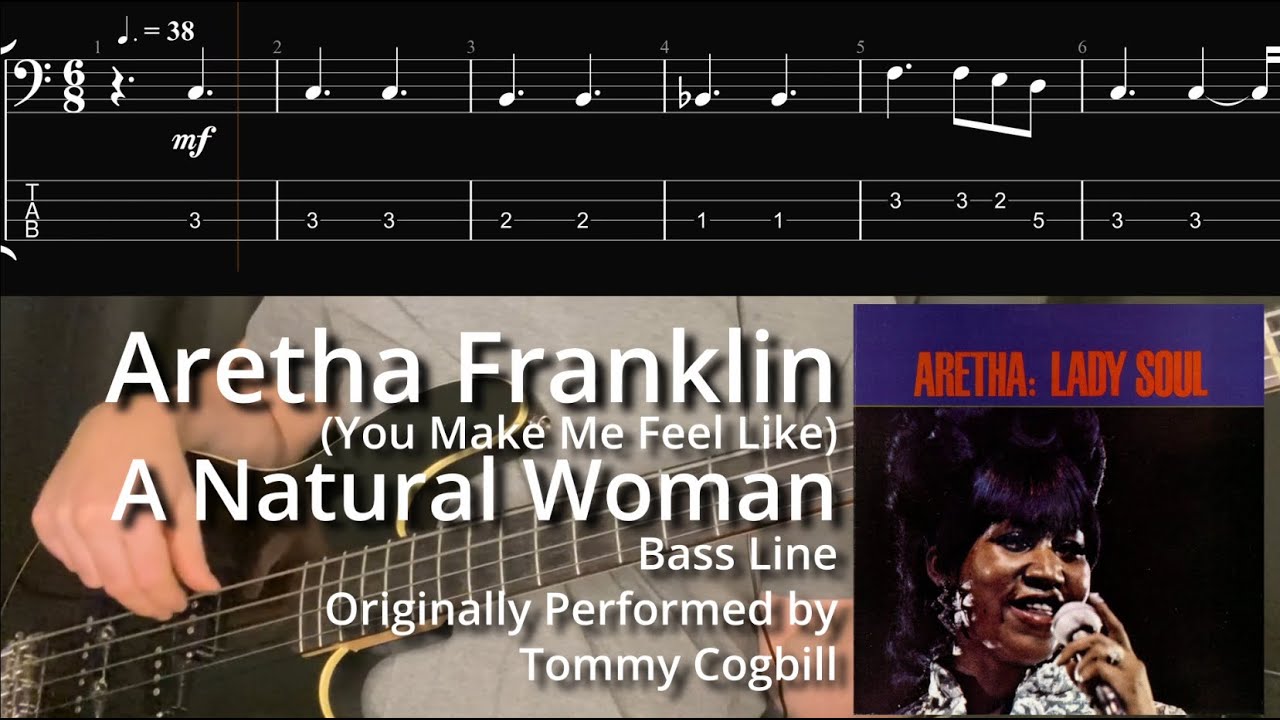 Aretha Franklin - (You Make Me Feel Like) A Natural Woman (Bass Line w/ Tabs and Standard Notation)