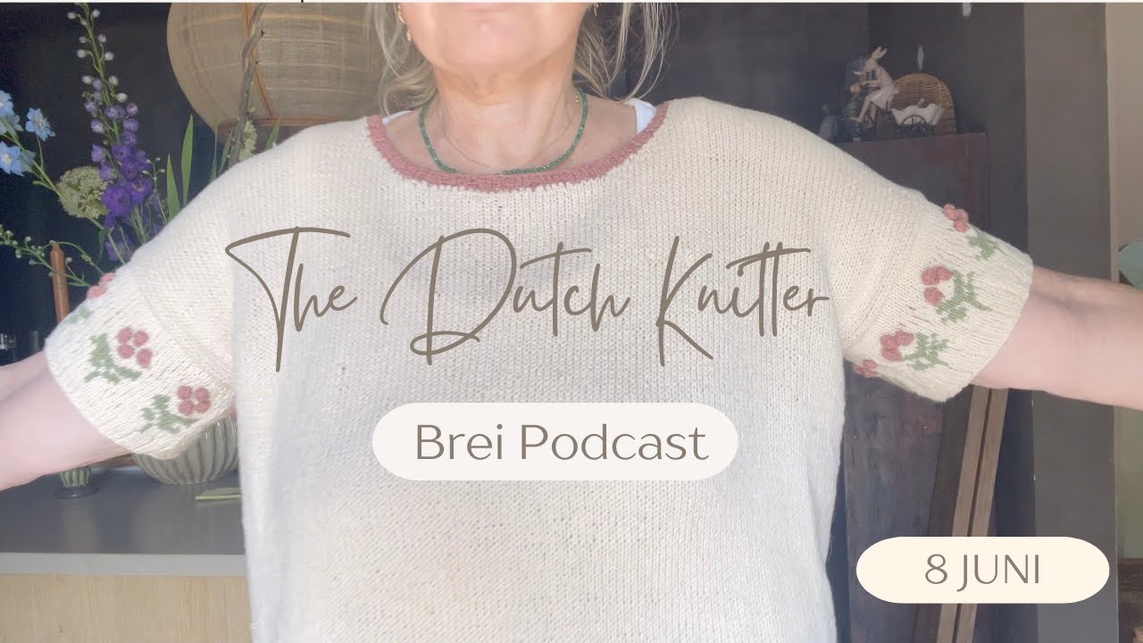 🇳🇱 The Dutch Knitter (NL) Cloudberry Tee, Leela top, nieuwe projecten op de naalden, Nutiden liefde