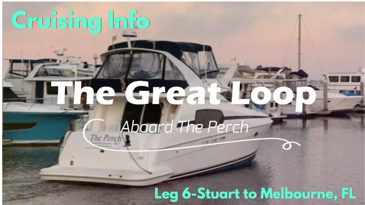 Great Loop Cruising Info: Leg 6-Stuart to Melbourne, FL