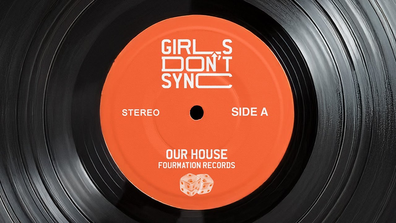 Girls Don't Sync - Our House (Visualiser)