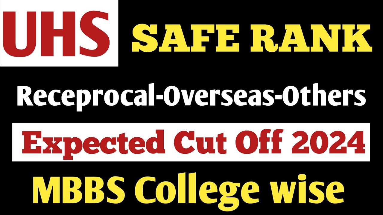UHS MBBS COLLEGE WISE CUT OFF 2024:UHS EXPECTED CLOSING MERIT LIST