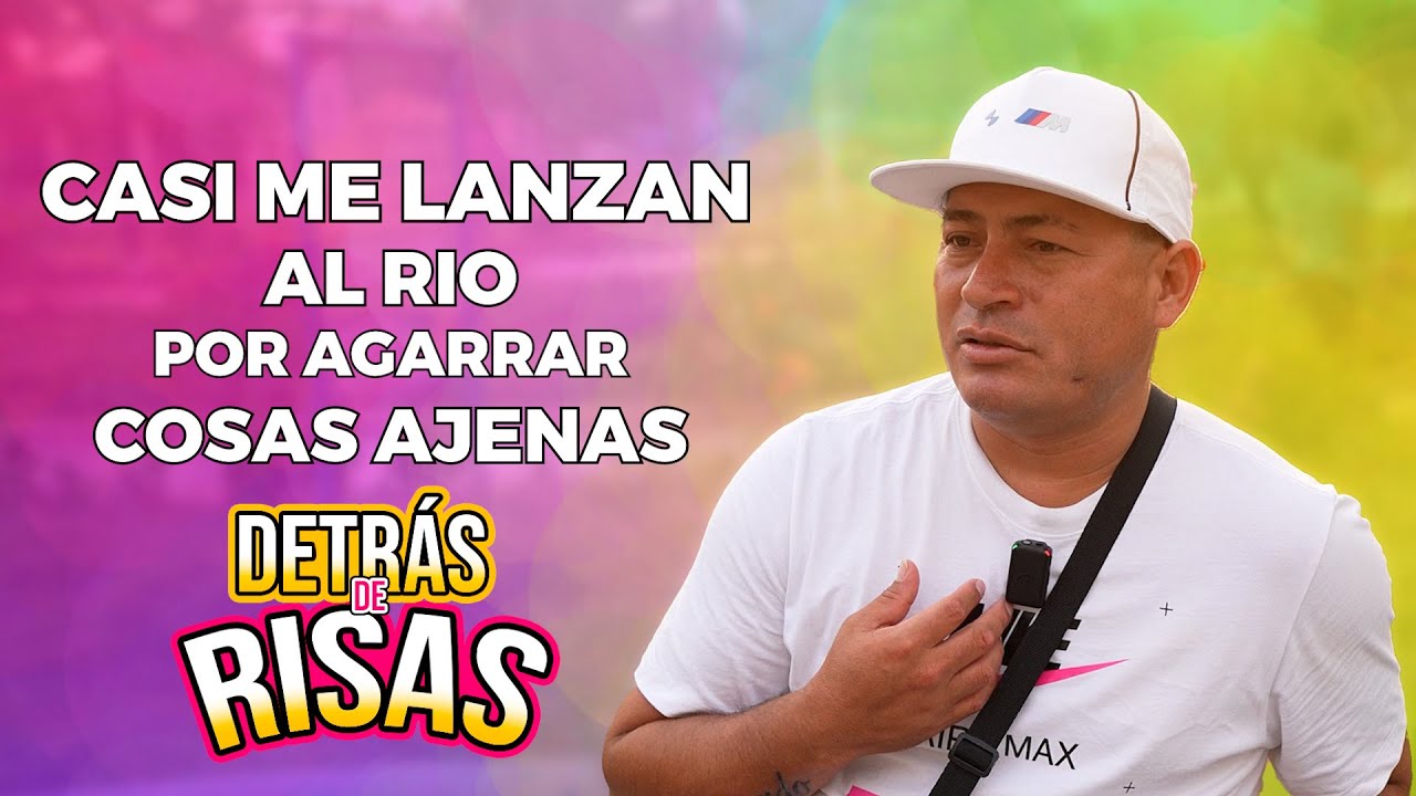 Chachin: Casi me lanzan al rio por agarrar cosas ajenas