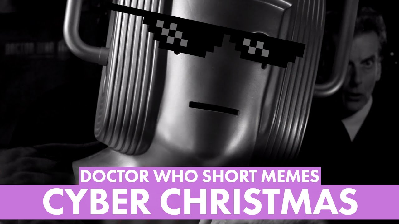 Dr Who Short Memes: Cyber Christmas