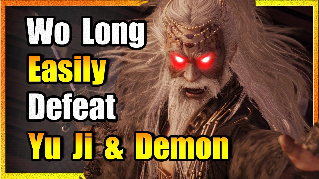 How To Beat Yu Ji & Demonic Qi: Wo Long
