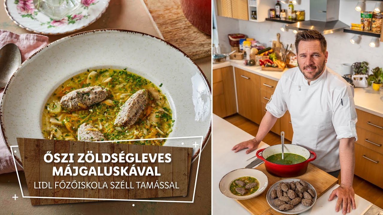 Belsőség 3. 🍴 Őszi zöldségleves májgaluskával 🍴 - Lidl Főzőiskola Széll Tamással