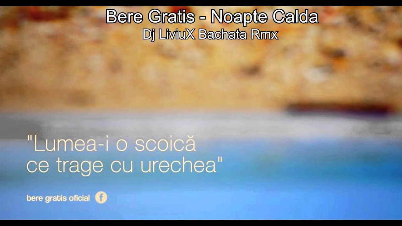 Bere Gratis - Noapte Calda (Dj LiviuX Bachata Remix)