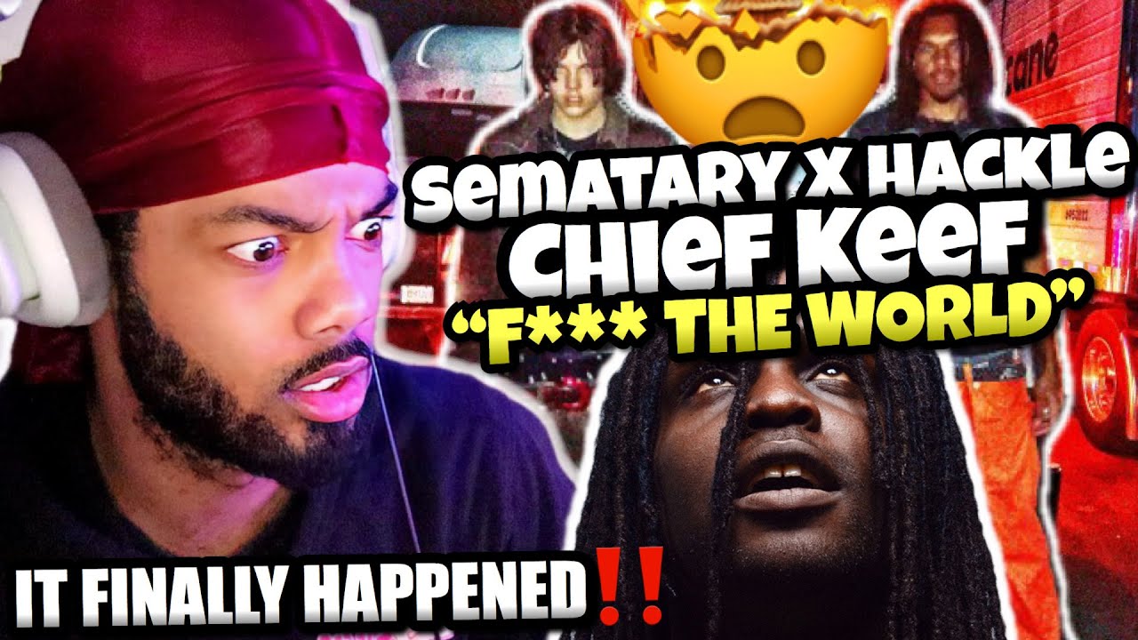 IT FINALLY HAPPENED‼️ | Sematary x Hackle x Chief Keef - F*** The World (REACTION)