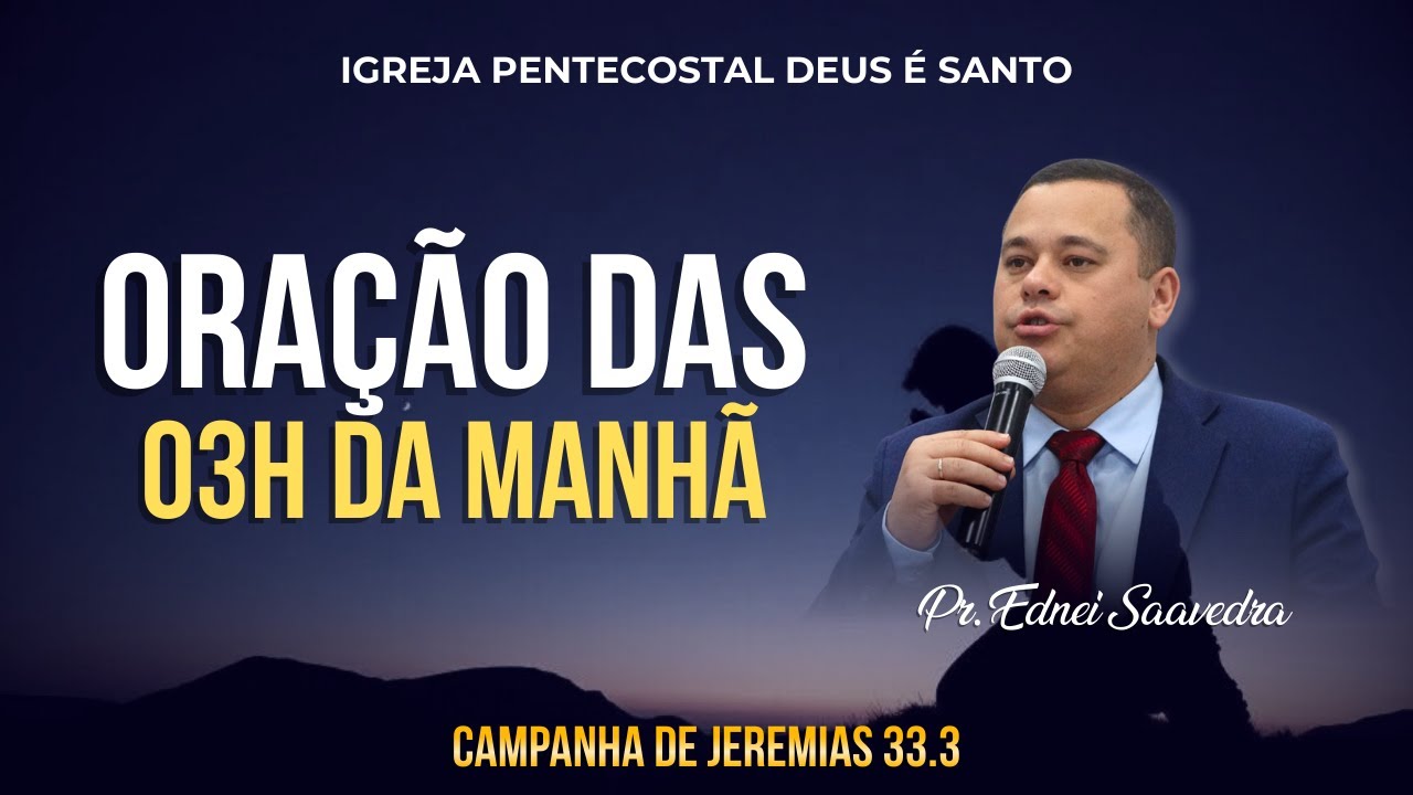 PROGRAMA VENCENDO PELA FÉ - ORAÇÃO DAS 03h - CAMPANHA JEREMIAS 33.3