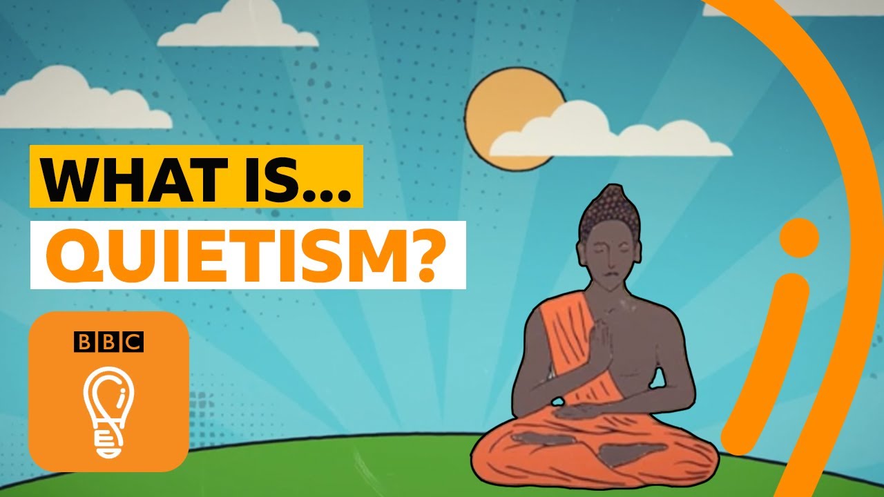 Quietism: Why we all need more of it in our lives | A-Z of ISMs Episode 17 - BBC Ideas