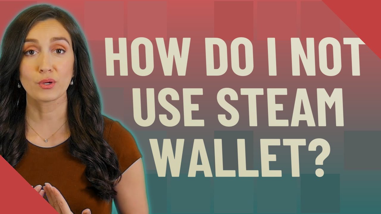 How do I not use Steam Wallet?