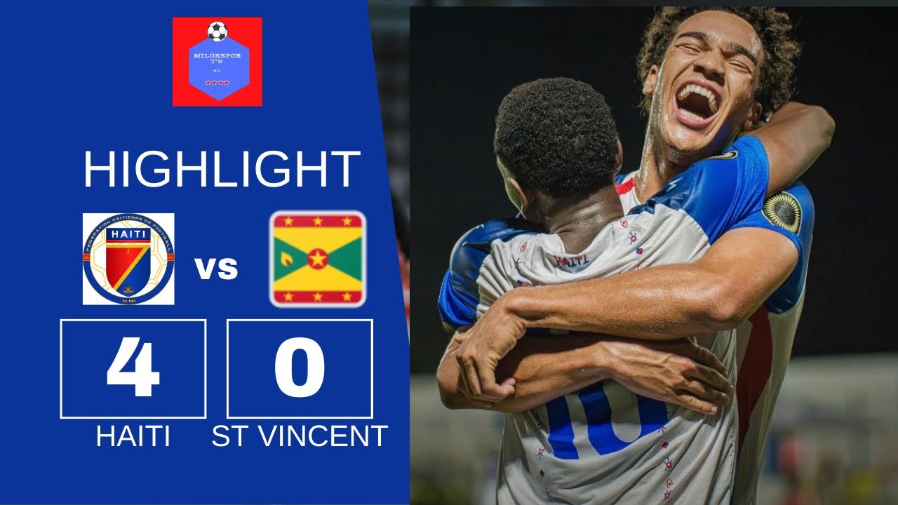 HAITI vs SAINT VINCENT 4-0 HIGHLIGHTS & ANALYZE 
